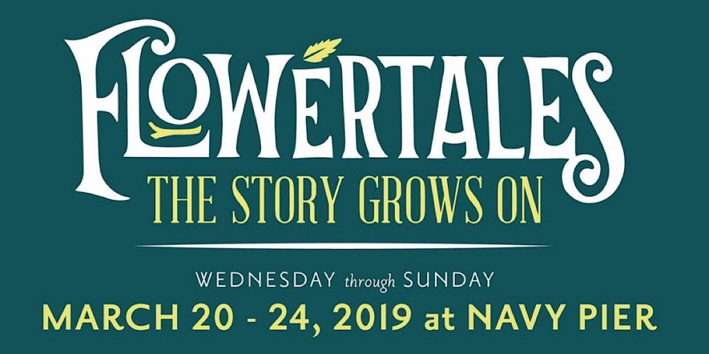 Flowertales | The Story Grows On Wednesday through Sunday March 20-24, 2019 at Navy Pier